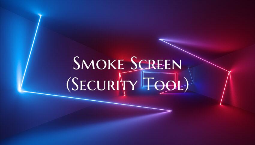 Smoke Screen (Security Tool)
