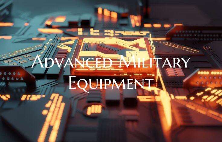 Advanced Military Equipment